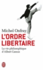 L'ordre libertaire : la vie philosophique d'Albert Camus - Book