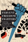 Fervent Freedom Fighters : Anthology of pamphleteers from the 16th to the 20th century - Book