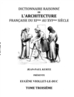 Dictionnaire Raisonne de l'Architecture Francaise du XIe au XVIe siecle Tome III : Tome 3 - Book
