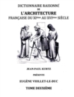 Dictionnaire Raisonne de l'Architecture Francaise du XIe au XVIe siecle Tome II : Tome 2 - Book