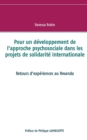 Pour un developpement de l'approche psychosociale dans les projets de solidarite internationale : Retours d'experiences au Rwanda - Book