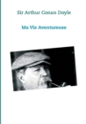 Ma vie Aventureuse : Sir Arthur Conan Doyle - Book