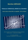 Violences conjugale, brisez les chaines ! : Levez le tabou & dites NON a la culpabilite - OUI a la liberte ! - Book