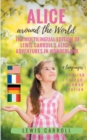 Alice around the World : The multilingual edition of Lewis Carroll's Alice's Adventures in Wonderland (English - French - German - Italian):4 languages in one volume: English - French - German - Itali - Book
