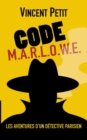 Code M.Ar.L.O.W.E. : Les Aventures d'un detective parisien - Book
