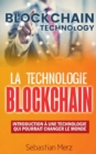 La Technologie Blockchain : Introduction A Une Technologie Qui Pourrait Changer Le Monde - Book