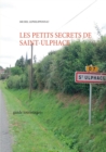 les petits secrets de saint ulphace : guide touristique - Book