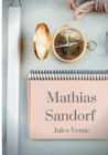 Mathias Sandorf : un roman d'aventures de Jules Verne (texte integral) - Book