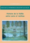 Essai sur le patrimoine de Beaufort et la Vallee : Histoire de la Vallee entre Loire et Authion - Book