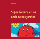 Super Tomate et les amis de nos jardins - Book