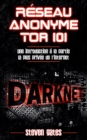 Reseau Anonyme Tor 101 : Une Introduction a la Partie la Plus Privee de l'Internet - Book