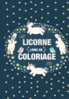 Coloriage Licornes pour Enfants 3-8 ans : Livre de coloriage Licorne et cadeau fille - Book