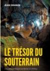 Le tresor du souterrain : Une clef pour l'enigme de Rennes-Le-Chateau - Book