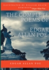 The Complete Poems of Edgar Allan Poe Illustrated by William Heath Robinson : Poetical Works and Poetry (unabridged versions) - Book