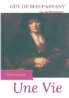 Une vie : Le premier roman de Guy de Maupassant (edition integrale) - Book