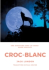 Croc-Blanc : Un roman de Jack London (Texte integral) - Book