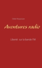 Aventures radio : Libert? sur la bande FM - Book