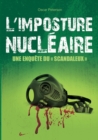 L'imposture nucleaire : une enquete du "Scandaleux" - Book