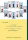 La roue psycho-astrologique : Le chemin de l'evolution et de la liberation avec le Tarot de Marseille - Book