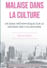 Malaise dans la culture : Un essai de metaphysique sur le devenir des civilisations - Book