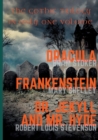 Dracula, Frankenstein, Dr. Jekyll and Mr. Hyde : The Gothic Trilogy in Only One Volume (complete and unabridged versions by Bram Stoker, Mary Shelley and Robert Louis Stevenson) - Book