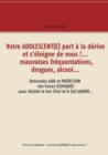 Votre adolescent(e) part a la derive et s'eloigne de vous !... mauvaises frequentations, drogues, alcool... : Demandez aide et protection des forces cosmiques pour retablir le lien filial et le (la) s - Book