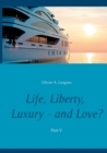 Life, Liberty, Luxury - And Love? Part V - Book
