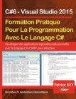 Formation Pratique Au Langage C#6 : avec Visual Studio 2015 - Book
