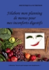 J'elabore mon planning de menus pour mes dyspepsies (ou inconforts digestifs divers) - Book