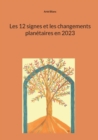 Les 12 signes et les changements planetaires en 2023 - Book