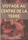 Voyage au centre de la Terre : Un roman d'aventures de Jules Verne (edition integrale de 1864) - Book