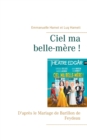 Ciel ma belle-mere ! : D'apres le Mariage de Barillon de Feydeau - Book