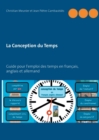La Conception du Temps : Guide pour l'emploi des temps en francais, anglais et allemand - Book