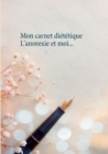 Mon carnet dietetique : l'anorexie et moi... - Book