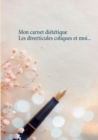 Mon carnet dietetique : les diverticules coliques et moi... - Book