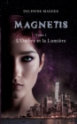 Magnetis : tome 1, l'Ombre et la Lumiere - Book