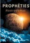 Propheties : le texte integral de 1555 en francais ancien des predictions et oracles de Michel de Nostredame, dit Nostradamus - Book
