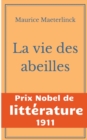 La vie des abeilles : l'oeuvre majeure de Maeterlinck de la litterature symboliste belge - Prix Nobel de Litterature 1911 - Book