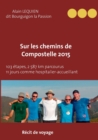 Sur les Chemins de Compostelle 2015 : 103 etapes, 2 587 km parcourus, 11 jours comme hospitalier - Book