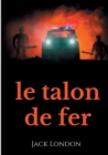 Le Talon de fer : une dystopie moderne - Book