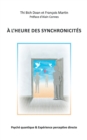 A l'heure des synchronicites : Psyche quantique & Experience perceptive directe - Book