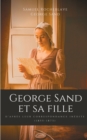 George Sand et sa fille, d'apres leur correspondance inedite : (1855-1873) - Book