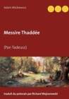 Messire Thaddee : (Pan Tadeusz) - Book
