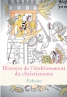 Histoire de l'etablissement du christianisme : Un traite de Voltaire contre l'intolerance et le fanatisme religieux - Book