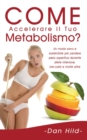 Come Accelerare il Tuo Metabolismo? : Un modo sano e sostenibile per perdere peso superfluo durante diete intensive, low-carb e molte altre. - Book