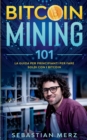 Bitcoin Mining 101 : La guida per principianti per fare soldi con i Bitcoin - Book