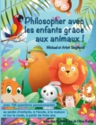 Philosopher avec les enfants grace aux animaux ! : Un livre d'histoires pour philosopher avec les enfants a partir de trois ans - Book