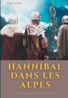 Hannibal dans les Alpes : de l'histoire au mythe - Book