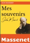 Mes souvenirs : l'autobiographie du compositeur Jules Massenet - Book