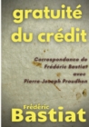Gratuite du credit : Correspondance de Frederic Bastiat avec Pierre-Joseph Proudhon - Book